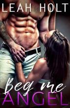 Beg Me Angel by Leah Holt