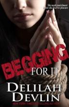 Begging For It by Delilah Devlin