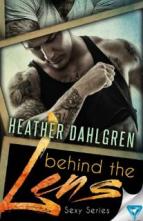 Behind The Lens by Heather Dahlgren