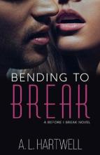 Bending to Break by A. L. Hartwell