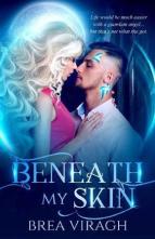 Beneath My Skin by Brea Viragh