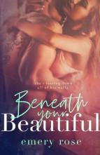 Beneath Your Beautiful by Emery Rose