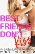 Best Friends Don’t Kiss by Max Monroe