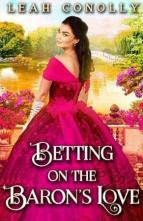 Betting on the Baron’s Love by Leah Conolly