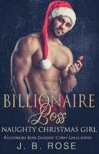 Billionaire Boss Naughty Christmas Girl by J. B. Rose