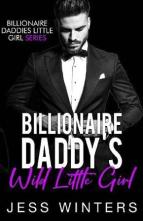 Billionaire Daddy’s Wild Little Girl by Jess Winters