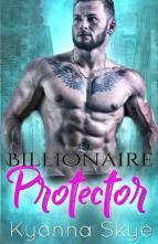 Billionaire Protector by Kyanna Skye