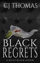 Black Regrets by C.J. Thomas