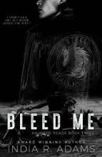 Bleed Me by India R. Adams