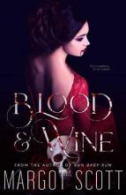 Blood and Wine by Margot Scott