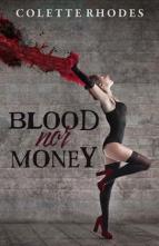 Blood Nor Money by Colette Rhodes