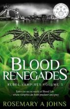 Blood Renegades by Rosemary A Johns