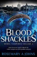 Blood Shackles by Rosemary A Johns