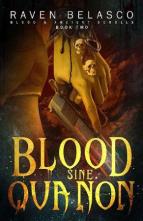 Blood Sine Qua Non by Raven Belasco