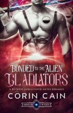 Bonded to the Alien Gladiators by Corin Cain