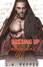 Bossing Up My Bodyguard by L.A. Pepper