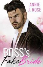 Boss’s Fake Bride by Annie J. Rose