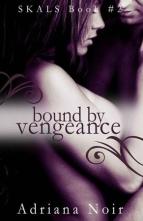 Bound by Vengeance by Adriana Noir