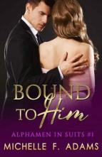 Bound to Him by Michelle F. Adams