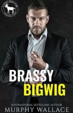 Brassy Bigwig by Murphy Wallace