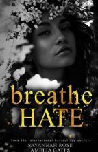 Breathe Hate by Savannah Rose
