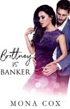 Brittney Vs. Banker by Mona Cox