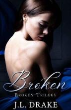 Broken by J.L. Drake