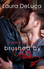 Brushed By Fate by Laura DeLuca