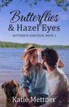 Butterflies and Hazel Eyes by Katie Mettner