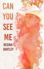 Can You See Me? by Regina Bartley