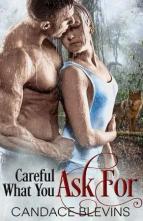 Careful What You Ask For by Candace Blevins