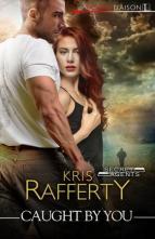 Caught by You by Kris Rafferty