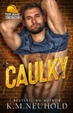 Caulky by K.M. Neuhold