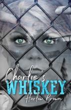 Charlie’s Whiskey by Harlow Brown