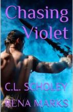 Chasing Violet by C.L. Scholey, Rena Marks