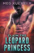 Claim the Leopard Princess by Meg Xuemei X