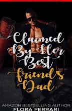 Claimed By Her Best Friend’s Dad by Flora Ferrari