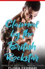 Claimed By The British Rockstar by Flora Ferrari