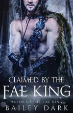 Claimed by The Fae King by Bailey Dark