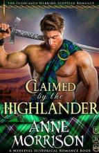 Claimed by the Highlander by Anne Morrison