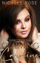 Claiming Caroline by Nichole Rose