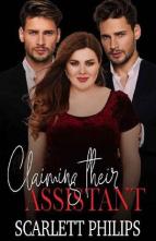 Claiming Their Assistant by Scarlett Philips