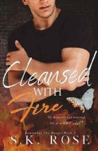 Cleansed with Fire by S.K. Rose