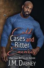 Cold Cases and Bitter Enemies by J.M. Dabney