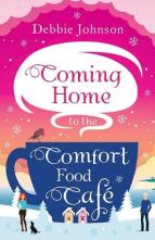 Coming Home to the Comfort Food Café by Debbie Johnson