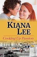 Cooking Up Passion by Kiana Lee