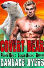 Covert Bear by Candace Ayers