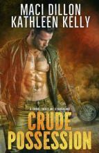 Crude Possession by Kathleen Kelly, Maci Dillon