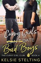 Curvy Girls Can’t Date Bad Boys by Kelsie Stelting