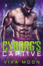 Cyborg’s Captive by Vixa Moon